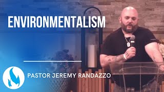 Environmentalism  Pastor Jeremy Randazzo [upl. by Brantley]