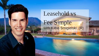 Leasehold vs Fee Simple  Hawaii Real Estate [upl. by Kym]