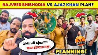 OMG🤯 Rajveer Shishodia REVEAL Backup Plan For Ajaz Khan😳 Ajaz Khan Vs Rajveer Shishodia Fght [upl. by Sophi]