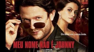 MEU NOME NÃO É JOHNNY  Filme Nacional  COMPLETO  FULL HD [upl. by Okiam]