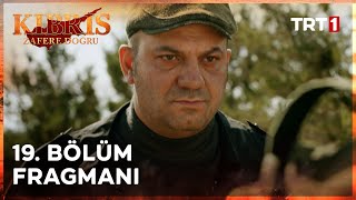 Kıbrıs Zafere Doğru 19 Bölüm Fragmanı [upl. by Rayna941]