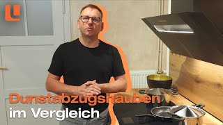 Welche DUNSTABZUGSHAUBE passt zu DIR❓ Wir vergleichen Abzüge Downdraft Kamin Flachschirm [upl. by Tilden362]