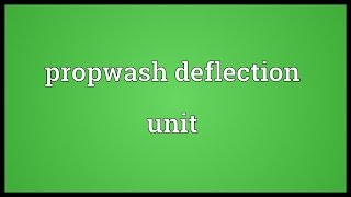 Propwash deflection unit Meaning [upl. by Arissa]