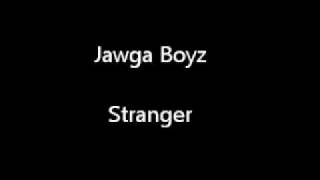 Jawga Boyz Stranger [upl. by Fulcher396]