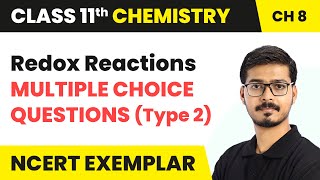 Redox Reactions  Multiple Choice Questions Type 2  Class 11 Chemistry Chapter 8 NCERT Exemplar [upl. by Abraham]