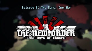 The New Order Last Days of Europe REMASTERED  Episode 8  Two Suns One Sky [upl. by Ynavoj]