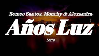 Romeo Santos Monchy amp Alexandra  Años Luz Letra [upl. by Dombrowski]