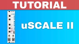 INTELLIJEL uSCALE II TUTORIAL  Eurorack quantizer module [upl. by Shanks]