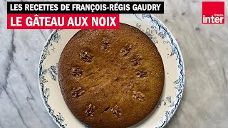 Gâteau aux noix la recette par FrançoisRégis Gaudry [upl. by Enyaj]