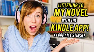 How to LISTEN TO YOUR NOVEL with the Kindle App like an Audiobook [upl. by Johan]