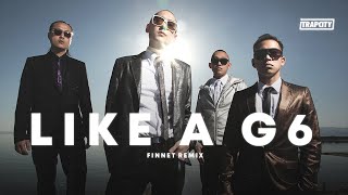 Far East Movement  Like A G6 Finnet Trap Remix [upl. by Bakki]