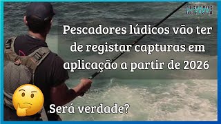 A Aplicação Obrigatória para Pescadores Lúdicos – Será Mesmo Legal [upl. by Boorman]