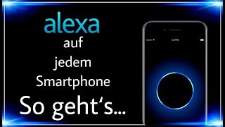 ALEXA auf jedem SMARTPHONE  So geht‘s Amazon Echo App „REVERB“  4K Ultra HD  „DaLaMo“ [upl. by Stedmann]