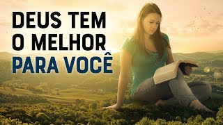 DEUS TEM O MELHOR PRA MIM E PRA VOCÊ HOJE  Momento com Deus [upl. by Matthaus]