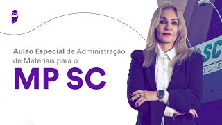 Aulão Especial MP SC Administração de Materiais  Prof Elisabete Moreira [upl. by Yrotciv515]