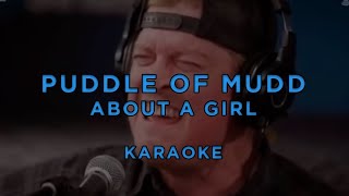 Puddle of Mudd  About a Girl · KARAOKE [upl. by Natale]