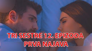 Tri sestre 12 epizoda PRVA NAJAVA [upl. by Seaddon]