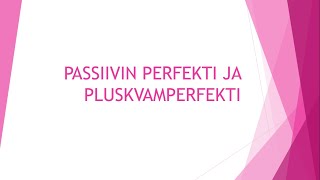 passiivin perfekti ja pluskvamperfekti [upl. by Ahsinej]