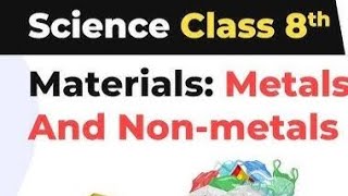 Materials Metals and Nonmetals  class 8 science chapter 4 Full Chapter [upl. by Adnohsal857]