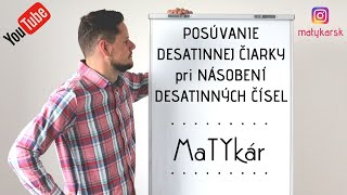 POSÚVANIE DESATINNEJ ČIARKY PRI NÁSOBENÍ A DELENÍ ČÍSEL  vysvetlenie príklady [upl. by Haiacim]