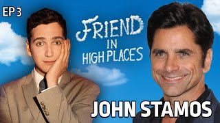 John Stamos  Friend in High Places with Matt Friend [upl. by Monarski]