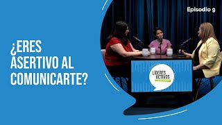 Episodio 9  La comunicación asertiva para eliminar barreras y construir puentes [upl. by Bomke380]