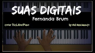 🎹 Suas Digitais  Fernanda Brum Niel Nascimento  Teclado Cover [upl. by Hayse87]