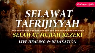 SELAWAT TAFRIJIYYAH MERDU SELAWAT MURAH REZEKI Sholawat Nariyah Paling Merdu Sholawat Nabi [upl. by Adnoloy315]