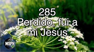 HA62  Himno 285  Perdido fui a mi Jesús [upl. by Ardnaid996]