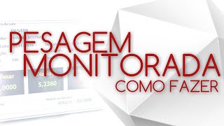 Pesagem Monitorada  O Processo de pesagem na Prática [upl. by Sadella]