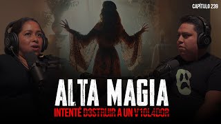 Alta Magia  Intenté D3TRU¡R a un V10l4d0r Ft Bruja Wicca Yul [upl. by Un347]