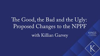 The Good the Bad and the Ugly Proposed Changes to the NPPF with Killian Garvey [upl. by Kieran]