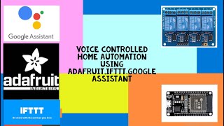 Home Automation with Adafruit IO IFTTT and Google Assistant [upl. by Maxie672]