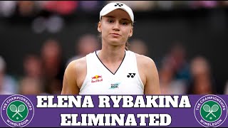 Elena Rybakina eliminated from Wimbledon [upl. by Aydiv]