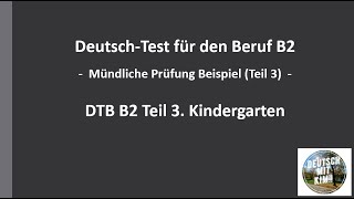 Telc DTB Beruf B2 mündliche Prüfung Teil 3 quotKindergartenquot  Beispiel [upl. by Rodrique]