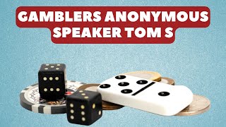 Gamblers Anonymous Speaker Tom S [upl. by Noe692]