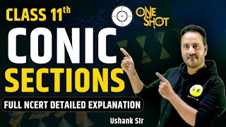 CONIC SECTIONS ONE SHOT MATHS  CLASS 11th Maths NCERT Complete Chapter with Ushank Sir [upl. by Erdah]