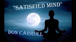 SATISFIED MIND [upl. by Fondea]