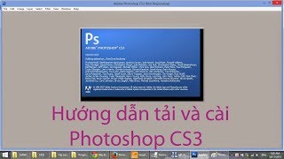 Hướng dẫn cài đặt Photoshop CS3 [upl. by Aubine]