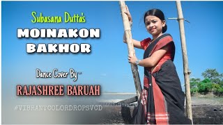 MOINAKON BAKHOR  SUBASANA DUTTA  Dance Cover By RAJASHREE BARUAH [upl. by Eyt]