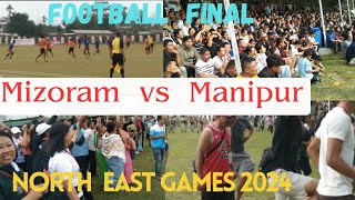 Football Final Mizoram vs Manipur North East Games 2024 [upl. by Stock]