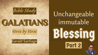 Unchangeable Immutable Blessing  Pt 2  Galatians 31314  Gerald Santiago [upl. by Neslund153]