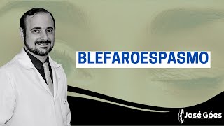 Blefaroespasmo  José Góes [upl. by Shlomo480]