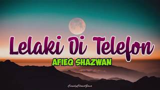 Afieq Shazwan  Lelaki Di Telefon ft Malik Abdullah Lirik [upl. by Aikenat]