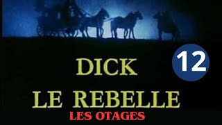 1x12 LES OTAGES VF serie action et aventure et historique Dick le rebelle complet en francais [upl. by Adiahs]