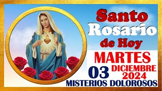 SANTO ROSARIO DE HOY MARTES 03 DE DICIEMBRE DE 2024 🌹 Misterios DOLOROSOS 🌹 SANTO ROSARIO MEDITADO 🌹 [upl. by Sarge970]