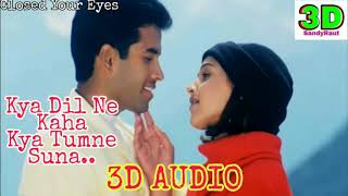 Kyaa Dil Ne Kaha Kya Tumne Suna  3d Song  Udit Narayan amp Alka Yagnik  Tushar amp Isha Deol [upl. by Ailecara971]