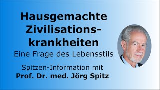 Zivilisationskrankheiten – Eine Frage des Lebensstils  SpitzenInformation von Prof Dr Jörg Spitz [upl. by Adia388]