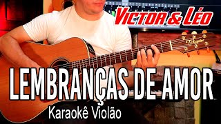 Victor amp Léo Lembranças de amor Karaokê Violão [upl. by Ahsekat]