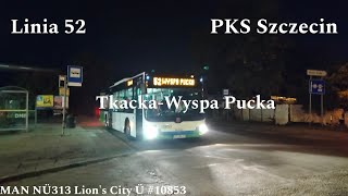 Szczecin Linia 52 TkackaWyspa Pucka MAN NÜ313 Lions City Ü 10853 [upl. by Zarla]